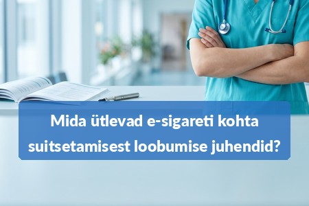 Mida ütlevad e-sigareti kohta suitsetamisest loobumise juhendid?